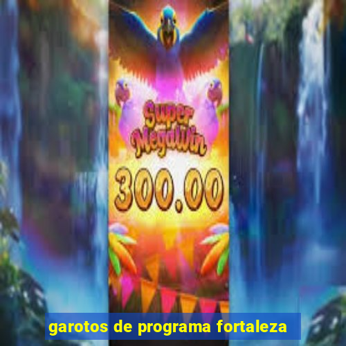 garotos de programa fortaleza